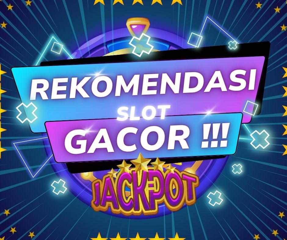 REKOMENDASI SLOT GACOR DEPO 10K PALING CUAN